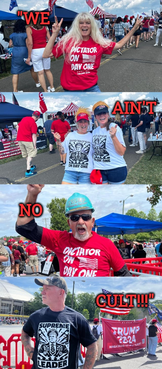 maga IS a CULT!!! | "WE; AIN'T; NO; CULT!!!" | image tagged in jefthehobo,maga is a cult,trump is a traitor,maga must go | made w/ Imgflip meme maker