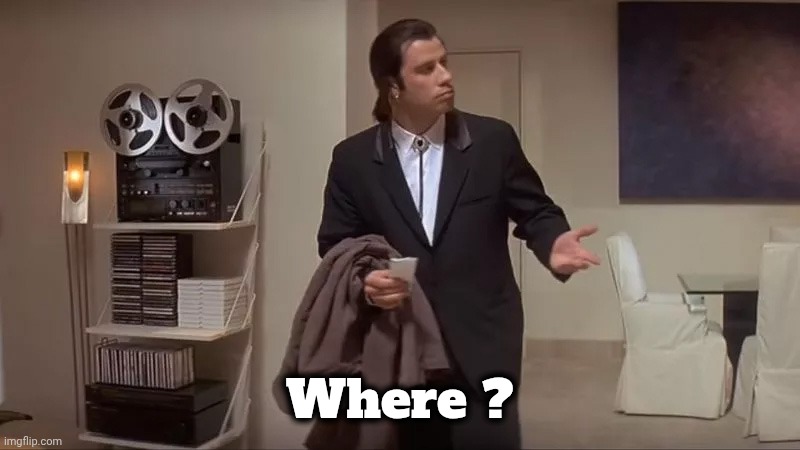 Confused man | Where ? | image tagged in confused man | made w/ Imgflip meme maker