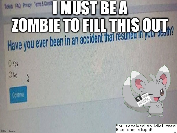 I MUST BE A ZOMBIE TO FILL THIS OUT | made w/ Imgflip meme maker