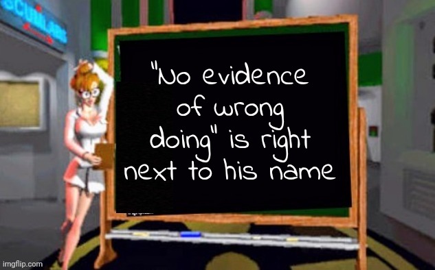 Doctor Betty Veronica | "No evidence of wrong doing" is right next to his name | image tagged in doctor betty veronica | made w/ Imgflip meme maker