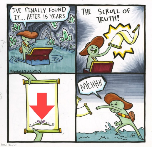 The Scroll Of Truth Meme | image tagged in memes,the scroll of truth | made w/ Imgflip meme maker