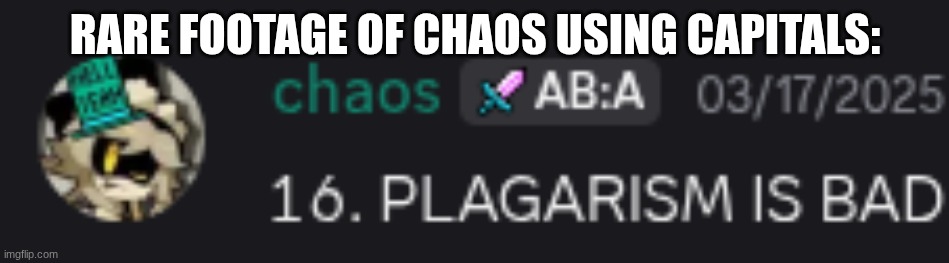 RARE FOOTAGE OF CHAOS USING CAPITALS: | made w/ Imgflip meme maker