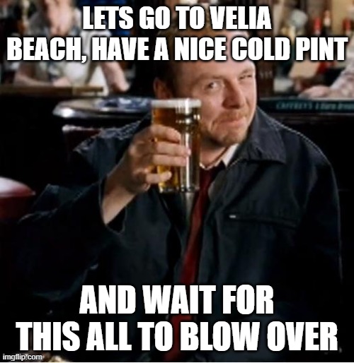 Winchester | LETS GO TO VELIA BEACH, HAVE A NICE COLD PINT; AND WAIT FOR THIS ALL TO BLOW OVER | image tagged in winchester | made w/ Imgflip meme maker