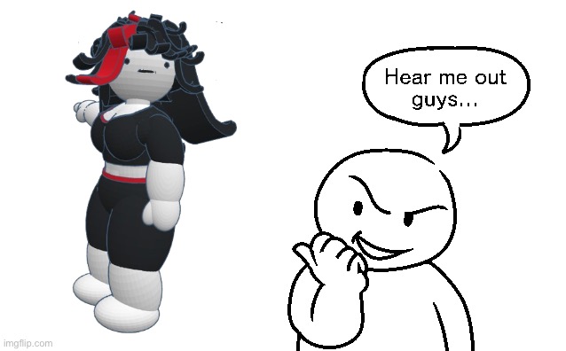 For the sake of not getting flamed I am obligated to mention that this is satire | image tagged in here me out | made w/ Imgflip meme maker