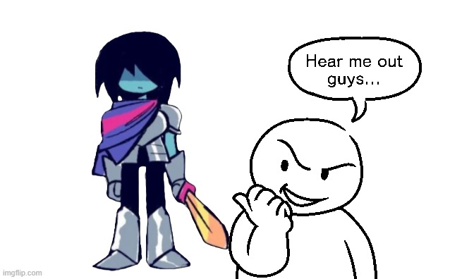 idk | image tagged in here me out | made w/ Imgflip meme maker