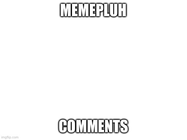 There's a light inside your soul- | MEMEPLUH; COMMENTS | made w/ Imgflip meme maker