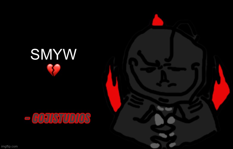 Gojistudios Quote | SMYW 💔 | image tagged in gojistudios quote | made w/ Imgflip meme maker
