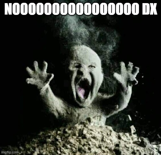 Ash baby | NOOOOOOOOOOOOOOOO DX | image tagged in ash baby | made w/ Imgflip meme maker