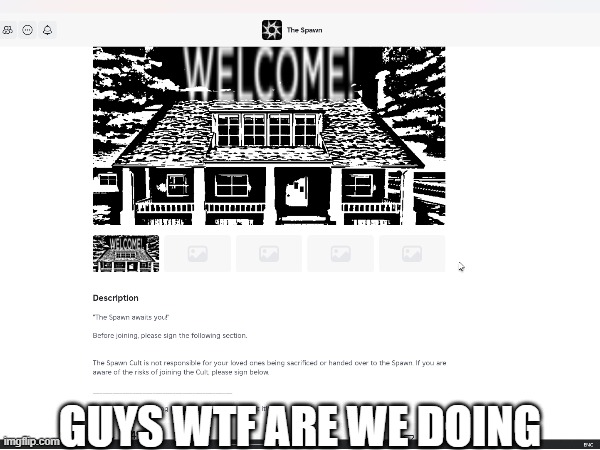 why does spawnism exist | GUYS WTF ARE WE DOING | image tagged in foresaken,spawn,spawnism | made w/ Imgflip meme maker