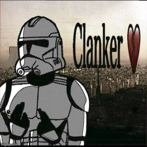 I hate those FILTHY and VILE and DISGUSTING rotten Clankers | image tagged in i hate those filthy and vile and disgusting rotten clankers | made w/ Imgflip meme maker