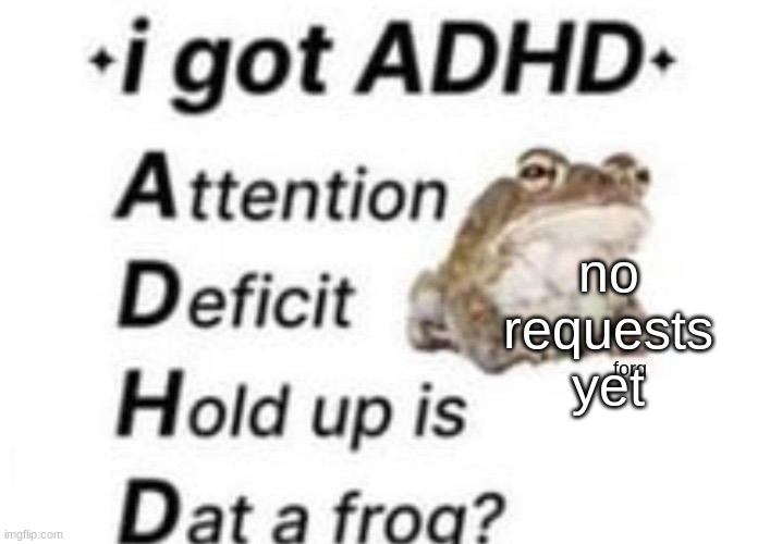 is dat a forg??? ?? | no requests yet | image tagged in is dat a forg | made w/ Imgflip meme maker