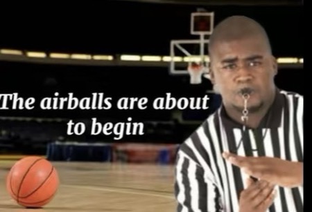 airballs are about to begin Blank Meme Template