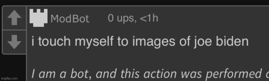 ModBot’s lost it | made w/ Imgflip meme maker