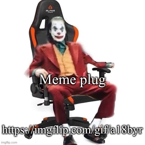 Meme plug | Meme plug; https://imgflip.com/gif/a18byr | image tagged in average reaction image | made w/ Imgflip meme maker