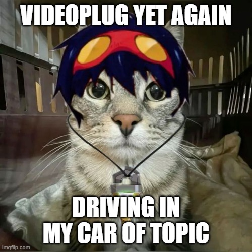 https://youtu.be/YGpi4OC3Eno?si=5FtQpCjjkAXg4gJu | VIDEOPLUG YET AGAIN; DRIVING IN MY CAR OF TOPIC | image tagged in simon but cat stare,blue archive,deltarune,mika | made w/ Imgflip meme maker