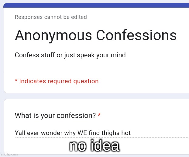 no idea | made w/ Imgflip meme maker