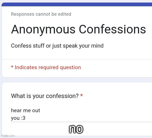 no | made w/ Imgflip meme maker