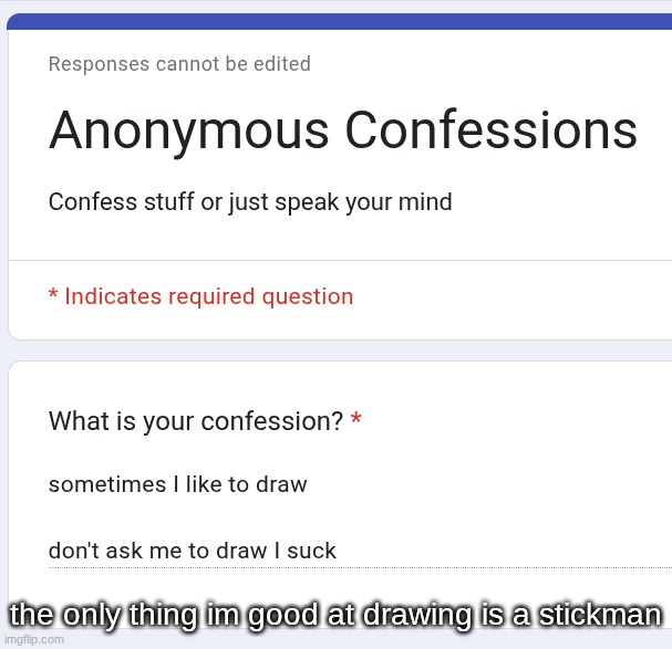 the only thing im good at drawing is a stickman | made w/ Imgflip meme maker