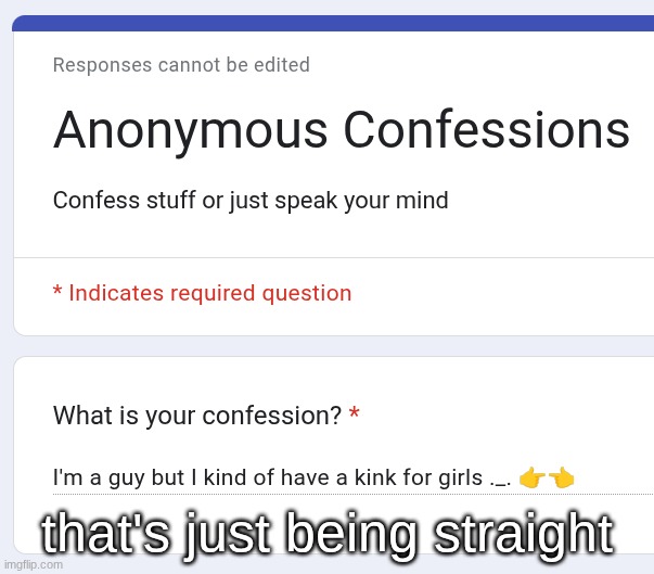 that's just being straight | made w/ Imgflip meme maker