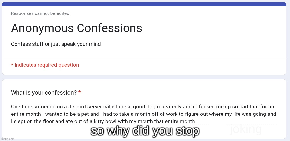 so why did you stop; joking | made w/ Imgflip meme maker