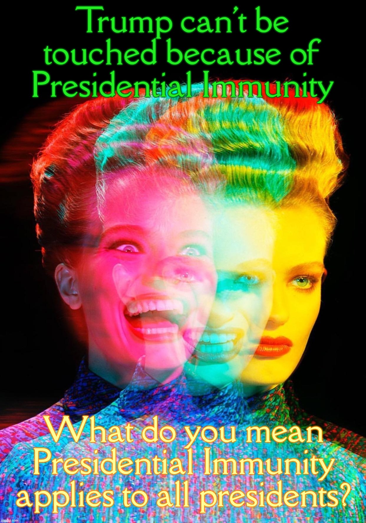 How quickly MAGAts forget their most favoritestest Supreme Court ruling of all time | Trump can't be touched because of Presidential Immunity; What do you mean Presidential Immunity applies to all presidents? | image tagged in hardy har har,presidential immunity,suddenly doesn't apply to other presidents,magat hypocrisy,conservative hypocrisy,derp | made w/ Imgflip meme maker