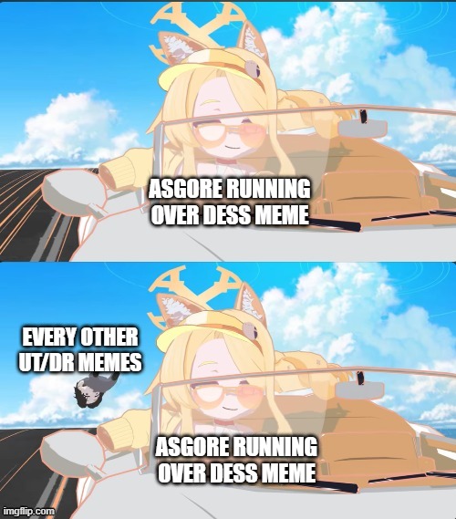 Seia hitting sensei with her car | ASGORE RUNNING OVER DESS MEME; EVERY OTHER UT/DR MEMES; ASGORE RUNNING OVER DESS MEME | image tagged in seia hitting sensei with her car,asgore running over dess,deltarune,undertale,blue archive | made w/ Imgflip meme maker