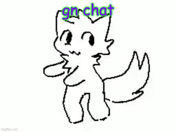 its 1 am rn | gn chat | image tagged in boykisser | made w/ Imgflip meme maker