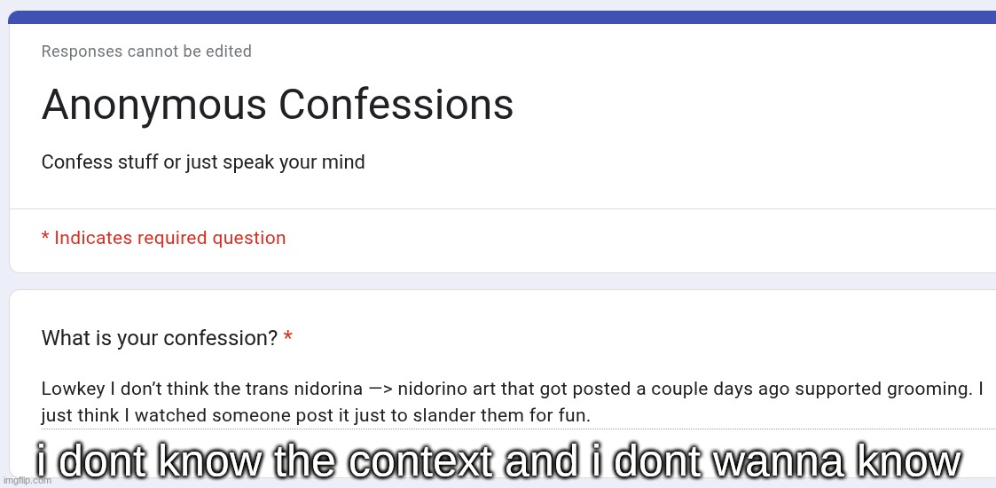 i dont know the context and i dont wanna know | made w/ Imgflip meme maker