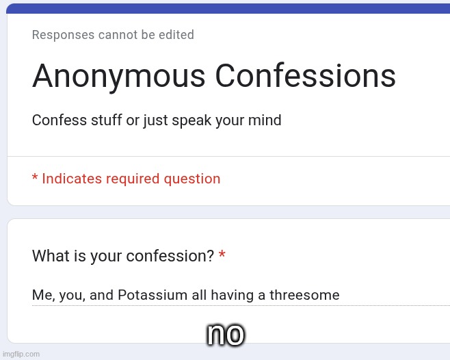 no | made w/ Imgflip meme maker