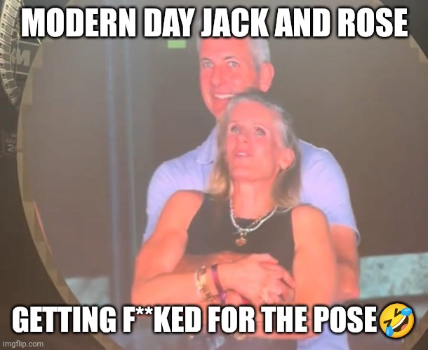 Cheating Coldplay | MODERN DAY JACK AND ROSE; GETTING F**KED FOR THE POSE🤣 | image tagged in cheating coldplay | made w/ Imgflip meme maker