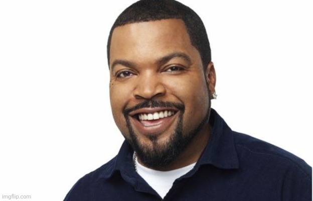 Ice cube happy | image tagged in ice cube happy | made w/ Imgflip meme maker