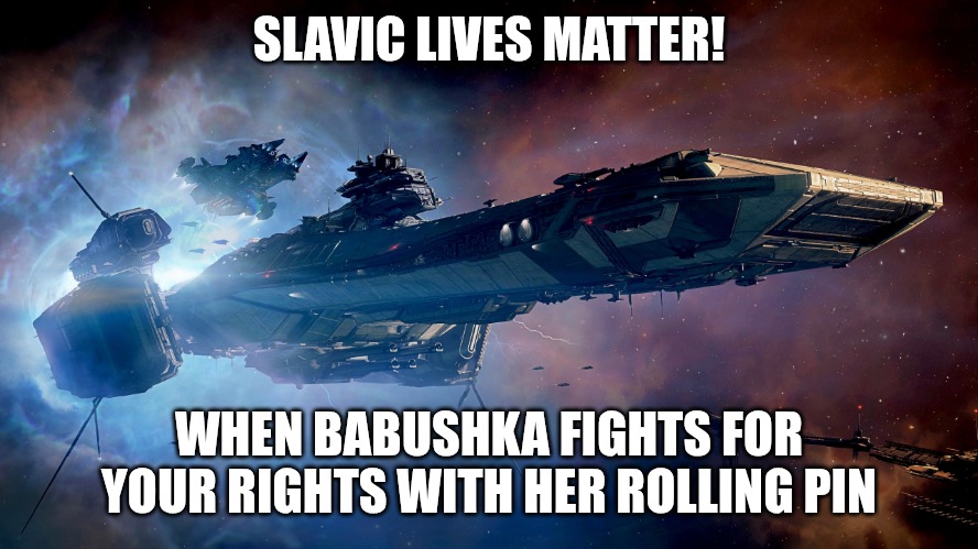 Slavic Bengal | SLAVIC LIVES MATTER! WHEN BABUSHKA FIGHTS FOR YOUR RIGHTS WITH HER ROLLING PIN | image tagged in slavic bengal,slavic lives matter | made w/ Imgflip meme maker