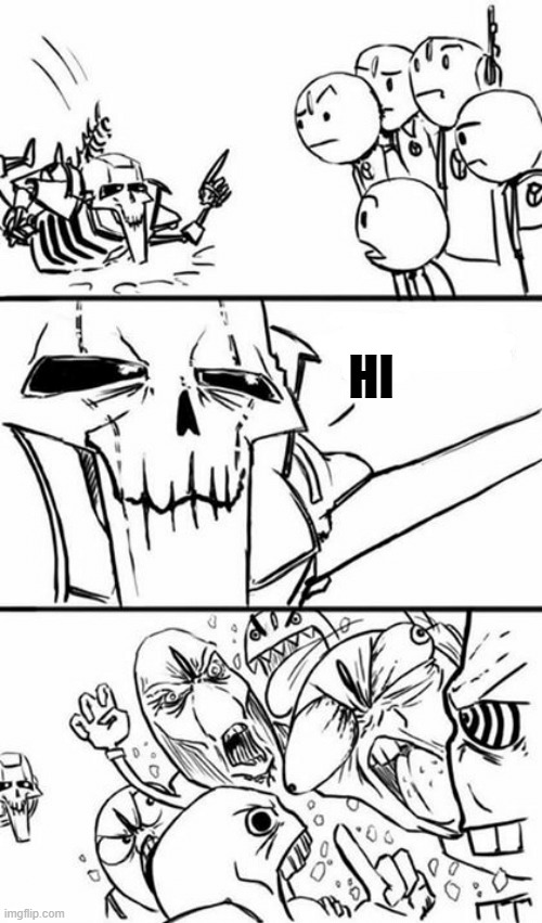 Necron Troll | HI | image tagged in necron troll | made w/ Imgflip meme maker