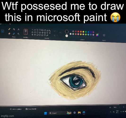 Wtf possesed me to draw this in microsoft paint 😭 | made w/ Imgflip meme maker