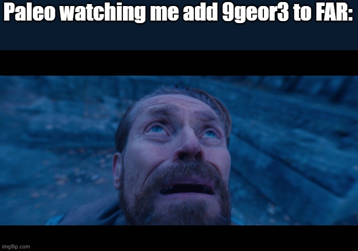 9 george 3.mp3 | Paleo watching me add 9geor3 to FAR: | image tagged in willem dafoe looking up,9geor3,bowser fart,bowser | made w/ Imgflip meme maker