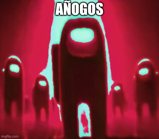 Coral Anogos | AÑOGOS | image tagged in coral anogos | made w/ Imgflip meme maker