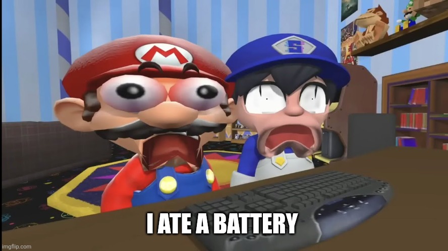 Your face after reading bottom text | I ATE A BATTERY | image tagged in shocked smg4 and mario,weird stuff | made w/ Imgflip meme maker
