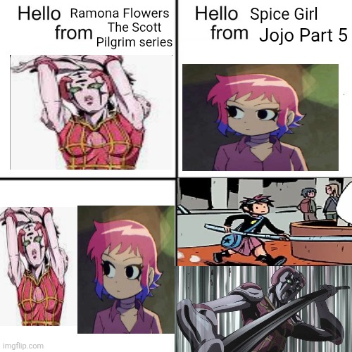 Steel pipe drop sound effect | Ramona Flowers; Spice Girl; The Scott Pilgrim series; Jojo Part 5 | image tagged in hello person from,scott pilgrim,jojo's bizarre adventure,memes | made w/ Imgflip meme maker