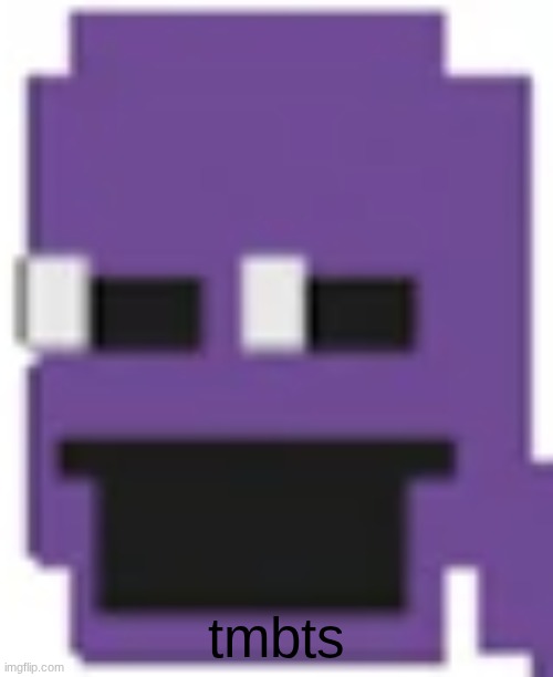 The Man Behind The Slaughter | tmbts | image tagged in purple guy | made w/ Imgflip meme maker