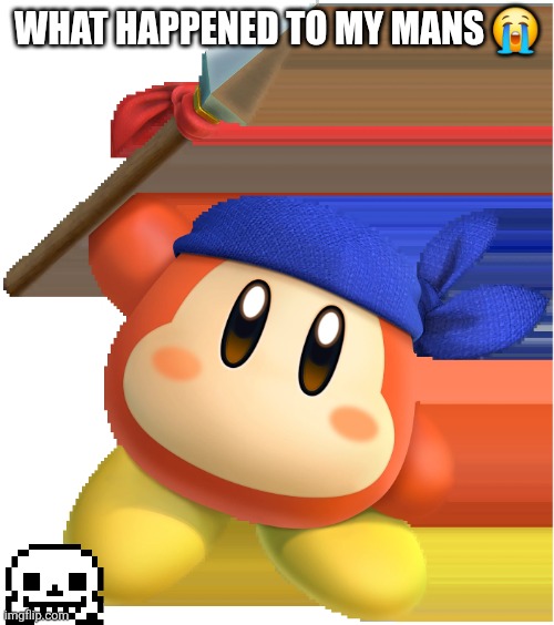 Bandanna waddle de | WHAT HAPPENED TO MY MANS 😭 | image tagged in bandanna waddle de | made w/ Imgflip meme maker
