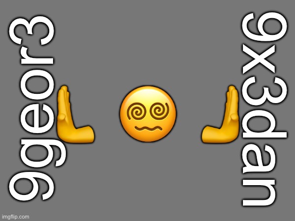 The walls are crushing me | 9geor3; 9x3dan; 🫷😵‍💫🫸 | made w/ Imgflip meme maker