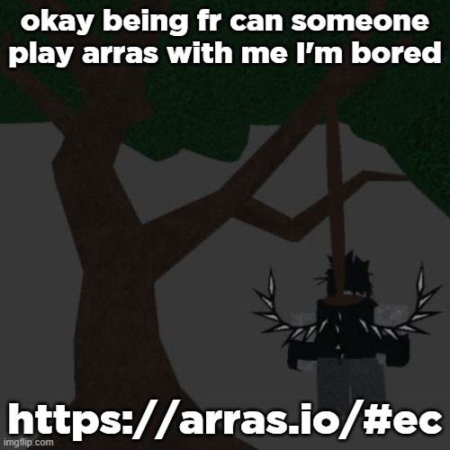 two time killing themself | okay being fr can someone play arras with me I'm bored; https://arras.io/#ec | image tagged in two time killing themself | made w/ Imgflip meme maker