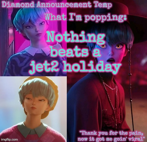 Diamond's Baby Saja Temp | Nothing beats a jet2 holiday | image tagged in diamond's baby saja temp | made w/ Imgflip meme maker