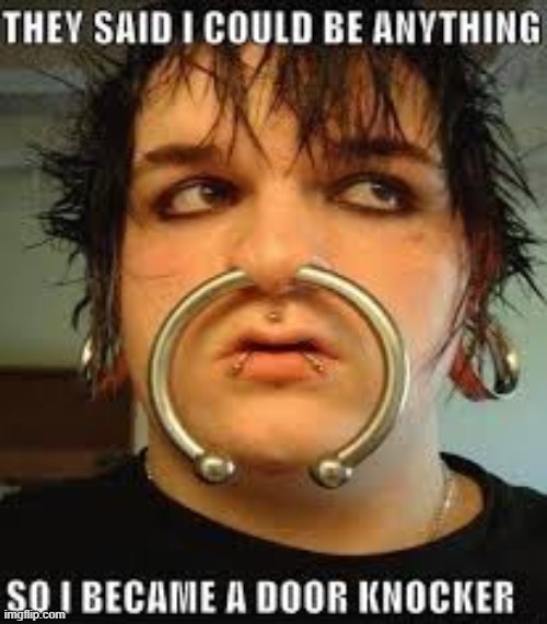 Door Knocker | image tagged in repost | made w/ Imgflip meme maker