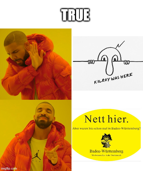 German sticker is everywhere | TRUE | image tagged in memes,drake hotline bling,germany,lattice climbing,trvel,climbing memes | made w/ Imgflip meme maker