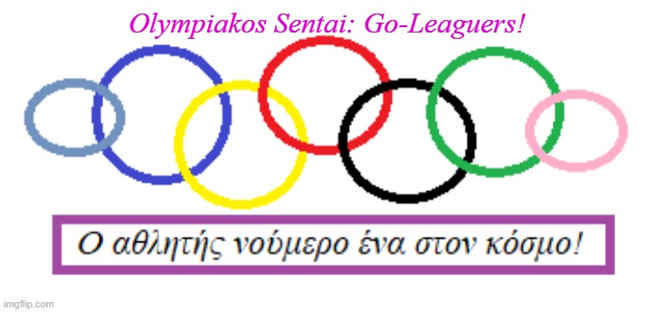 Go-Leaguers! | Olympiakos Sentai: Go-Leaguers! | image tagged in olympics,greece,sports,super sentai,power rangers | made w/ Imgflip meme maker