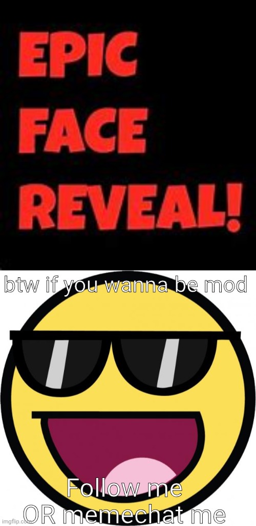 Epic | btw if you wanna be mod; Follow me OR memechat me | made w/ Imgflip meme maker