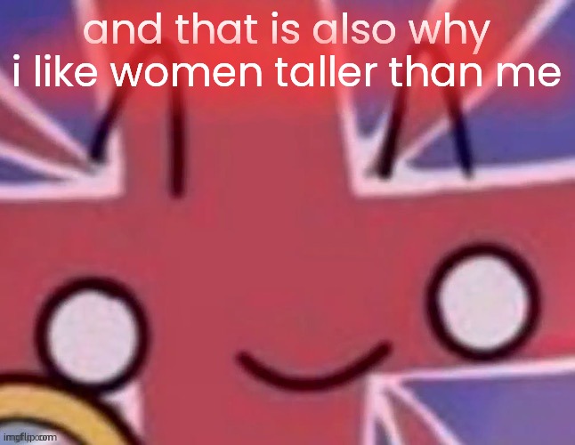 Britain | and that is also why i like women taller than me | image tagged in britain | made w/ Imgflip meme maker