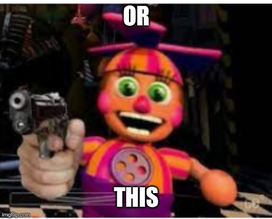 dee dee with a gun | OR THIS | image tagged in dee dee with a gun | made w/ Imgflip meme maker