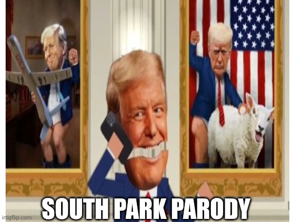 SOUTH PARK PARODY | made w/ Imgflip meme maker